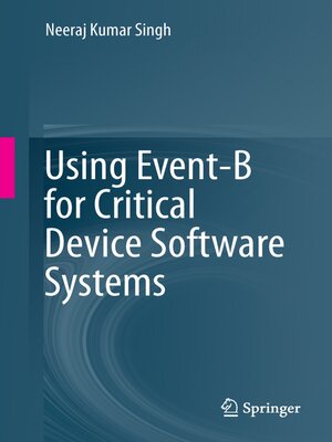 cover image of Using Event-B for Critical Device Software Systems